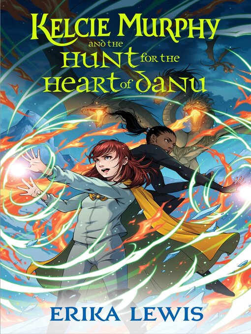 Title details for Kelcie Murphy and the Hunt for the Heart of Danu by Erika Lewis - Available